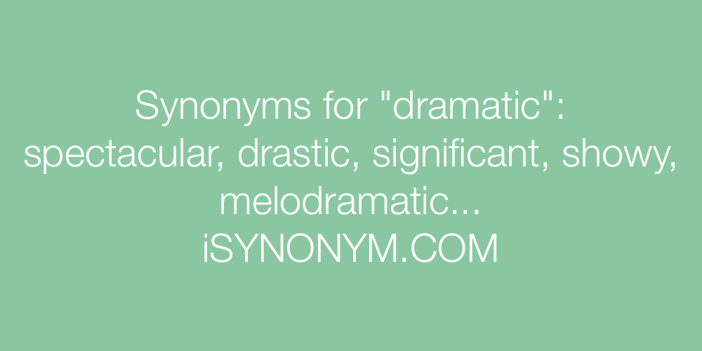 Synonyms dramatic