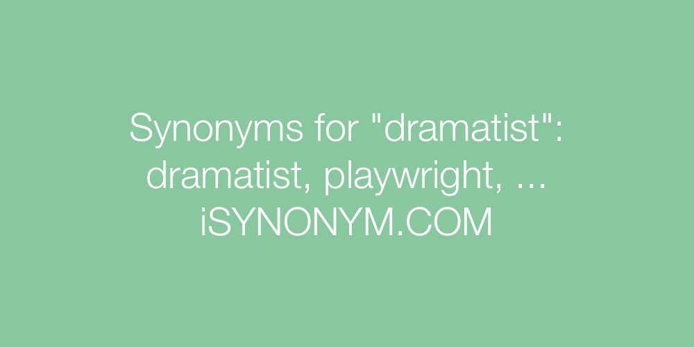 Synonyms dramatist