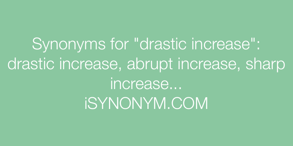 Synonyms drastic increase