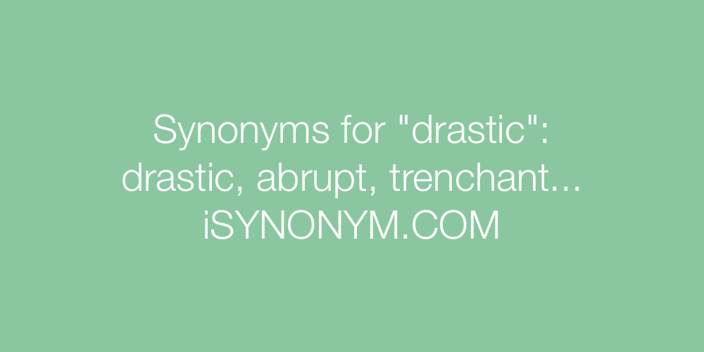 Synonyms drastic