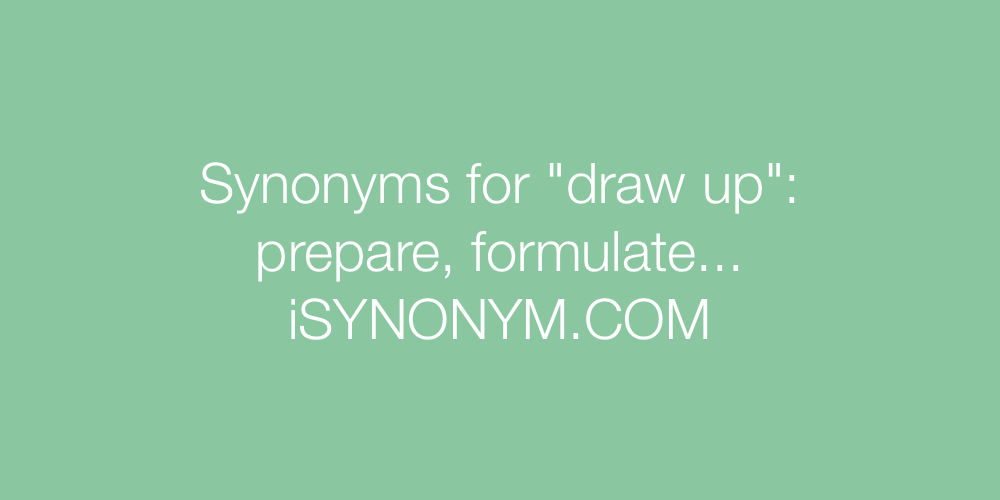 Synonyms draw up