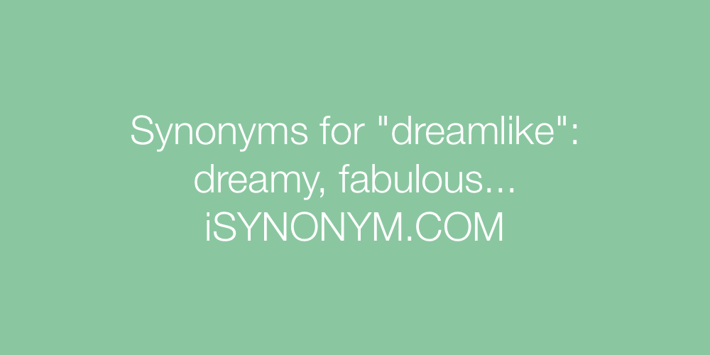 Synonyms dreamlike