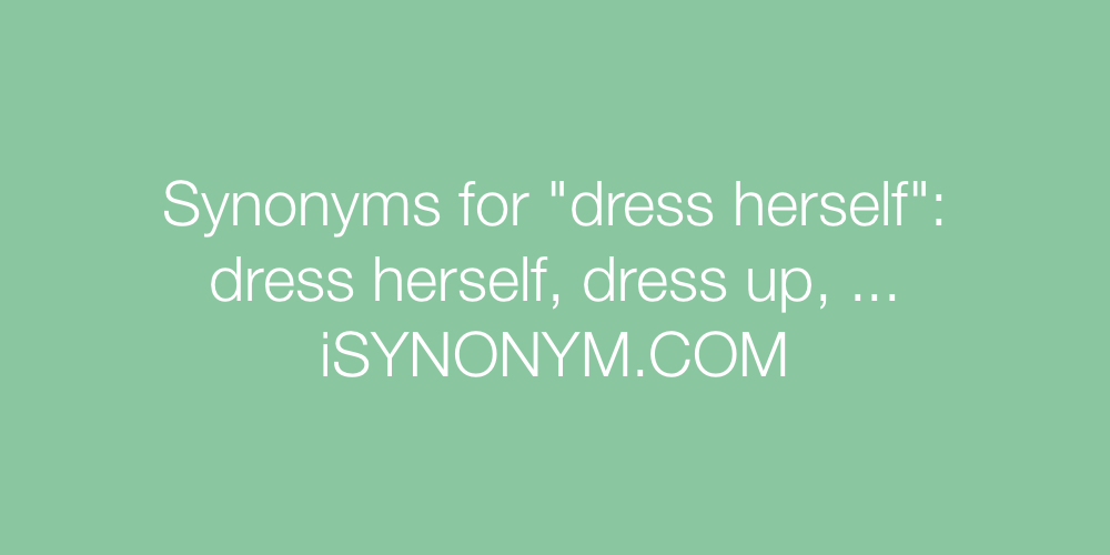 Synonyms dress herself