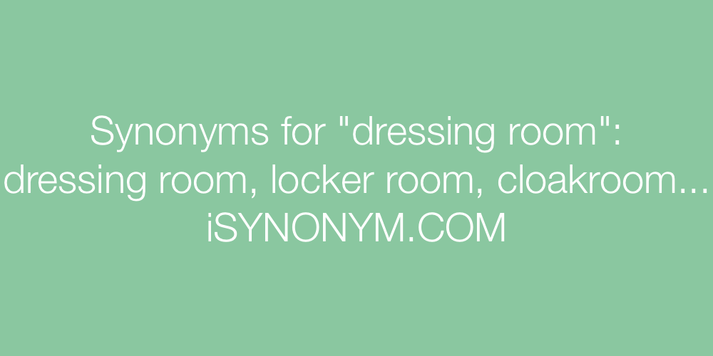 Synonyms dressing room