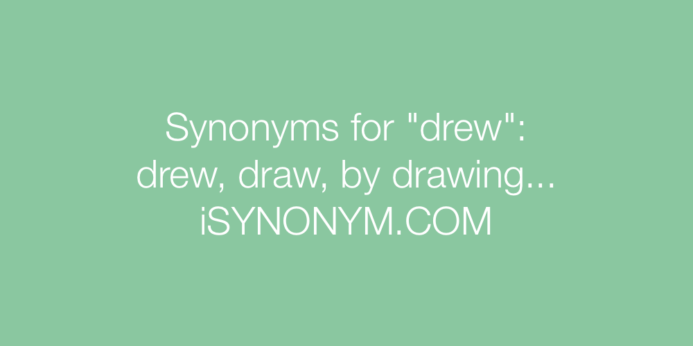 Synonyms drew