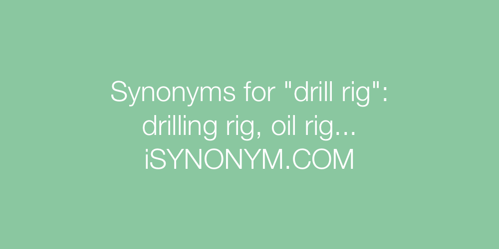 Synonyms drill rig