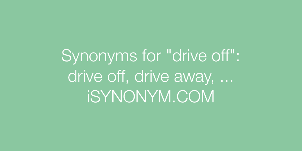 Synonyms drive off