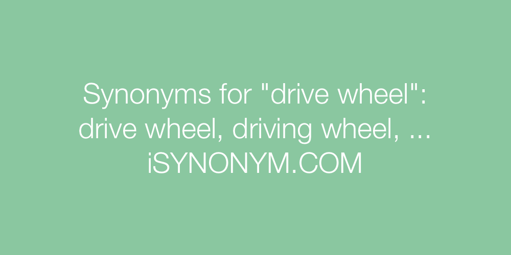 Synonyms drive wheel