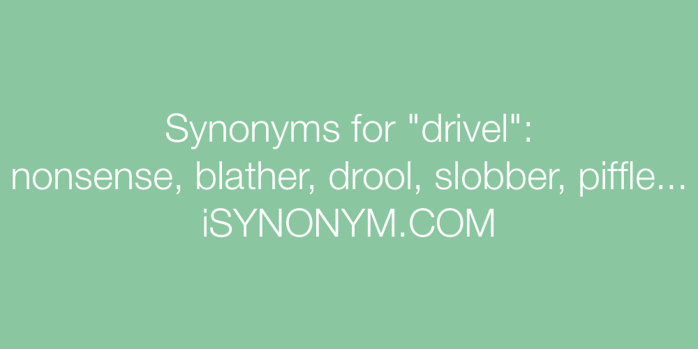 Synonyms drivel