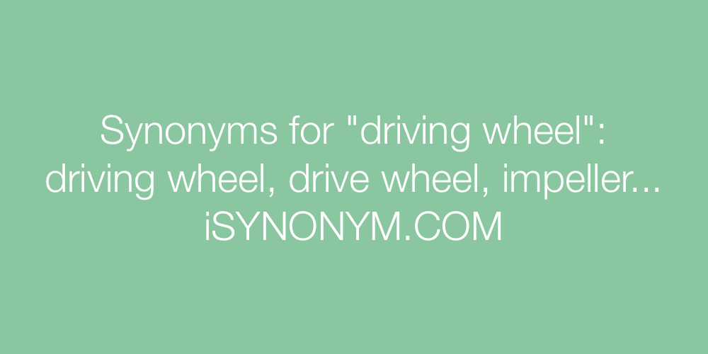 Synonyms driving wheel