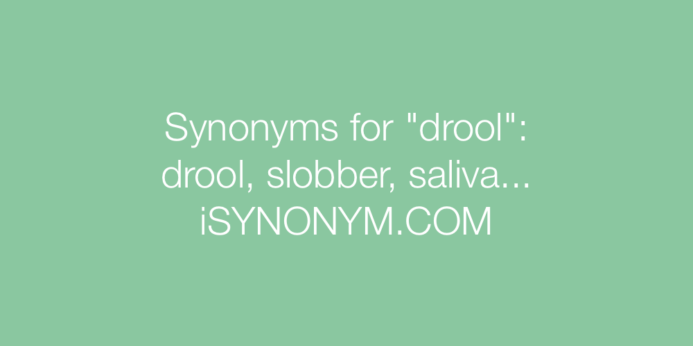 Synonyms drool