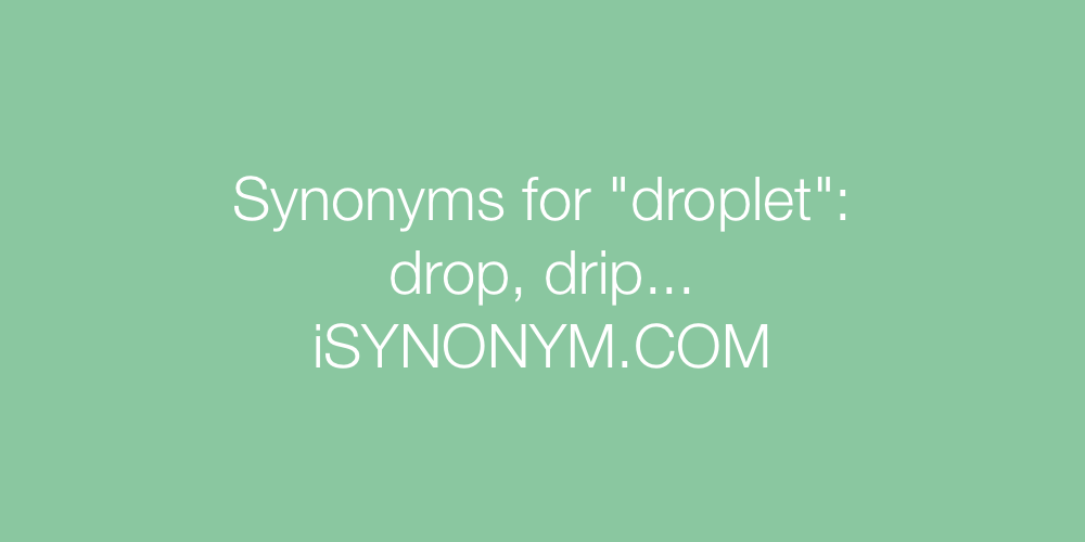 Synonyms droplet