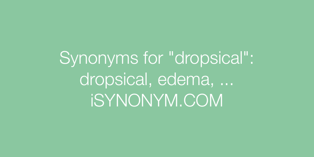 Synonyms dropsical