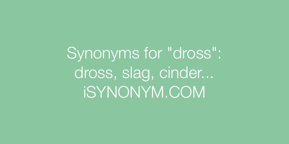 Synonyms dross
