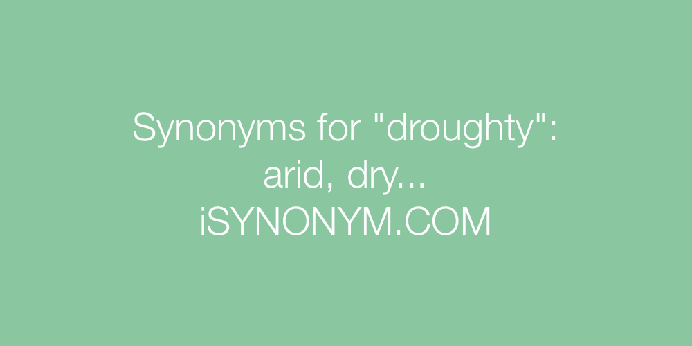 Synonyms droughty
