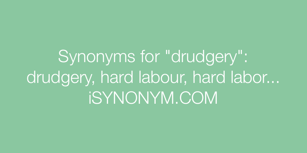 Synonyms drudgery