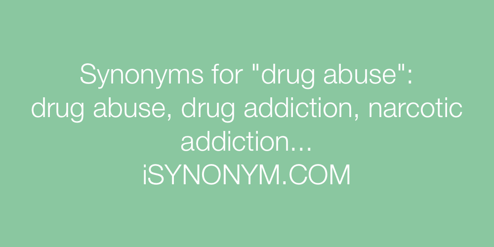 Synonyms drug abuse