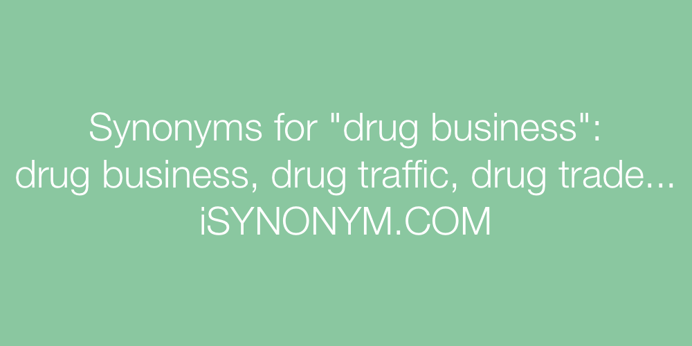 Synonyms drug business