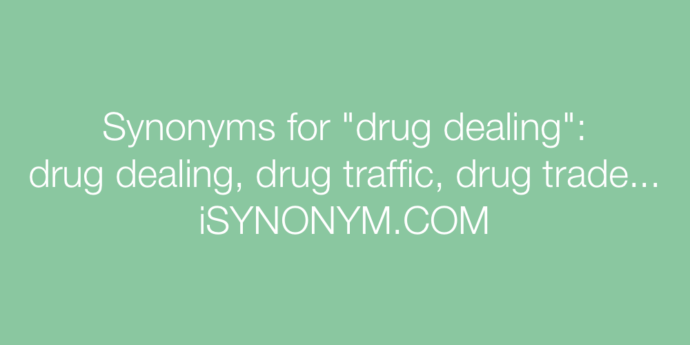 Synonyms drug dealing
