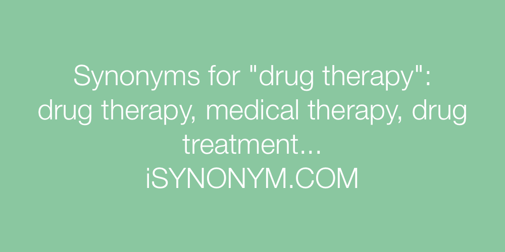 Synonyms drug therapy