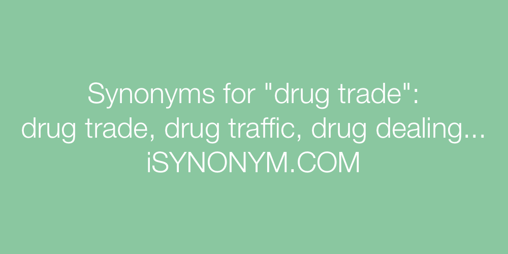 Synonyms drug trade
