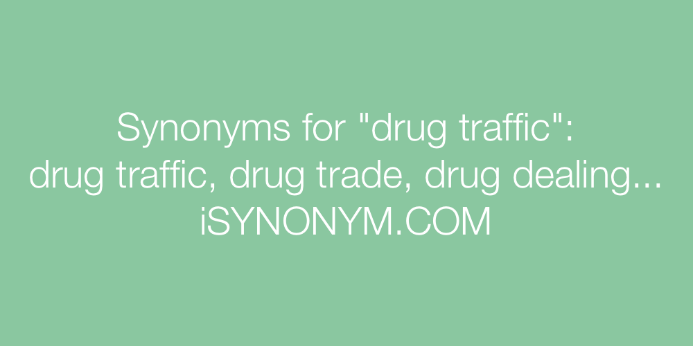 Synonyms drug traffic