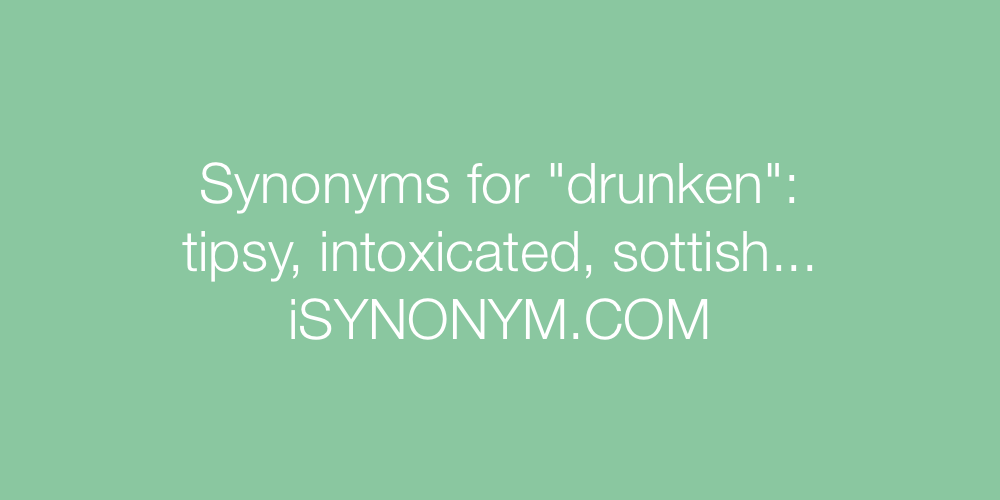 Synonyms drunken
