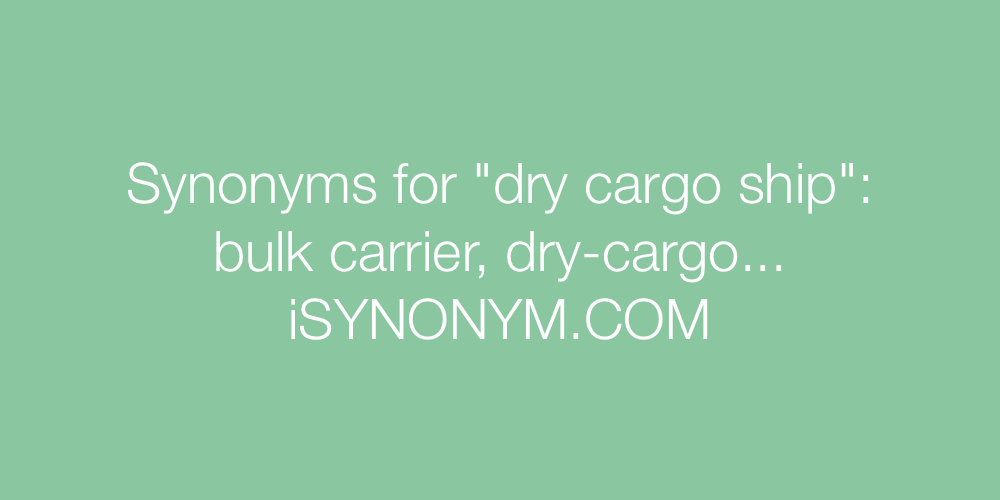 Synonyms dry cargo ship