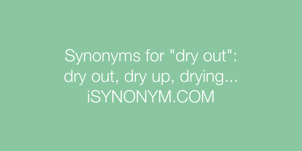 Synonyms dry out