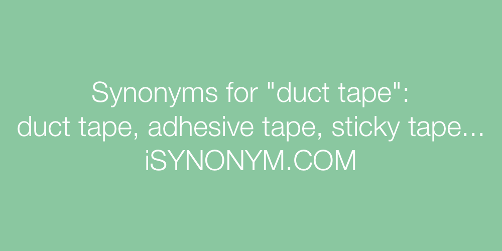 Synonyms duct tape