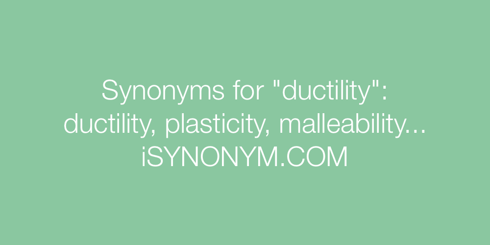 Synonyms ductility
