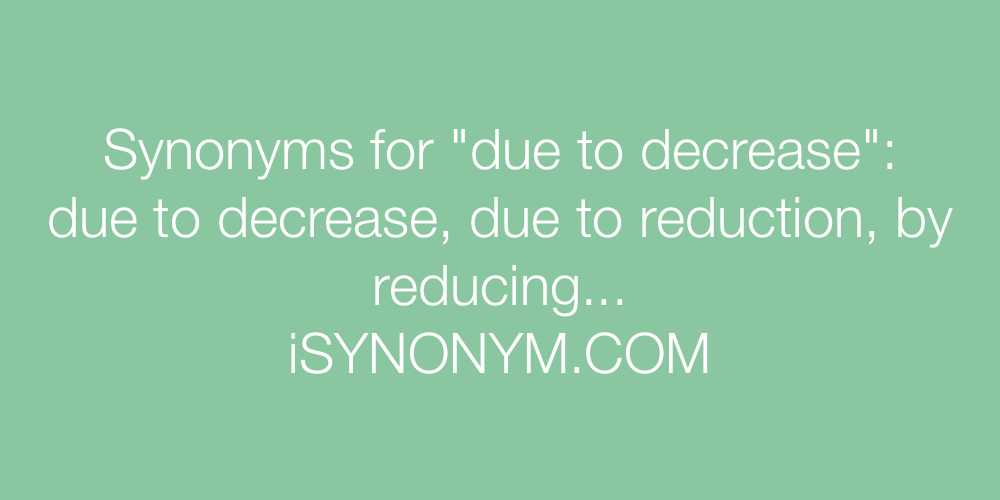 Synonyms due to decrease