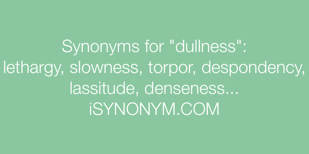 Synonyms dullness