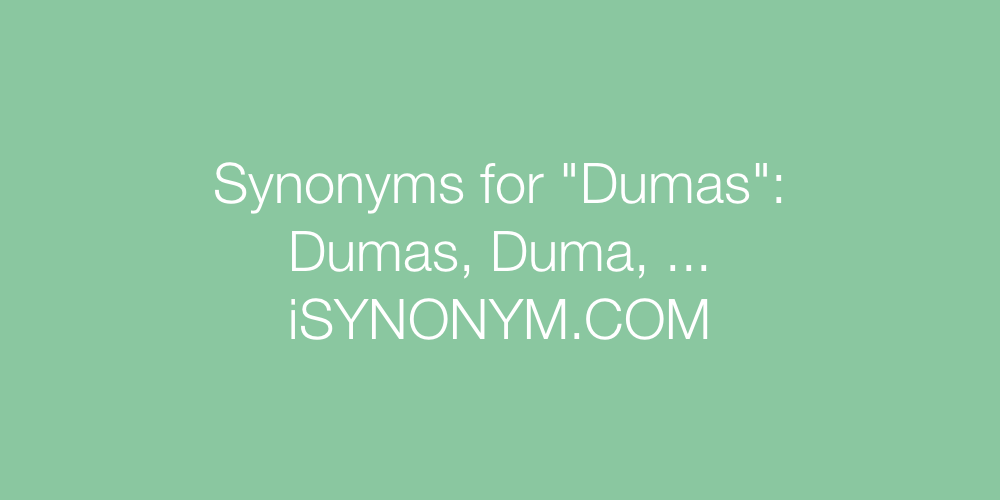 Synonyms Dumas