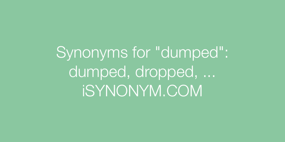 Synonyms dumped
