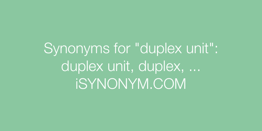 Synonyms duplex unit