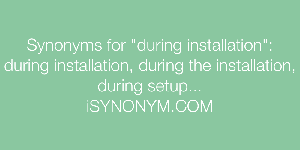 Synonyms during installation