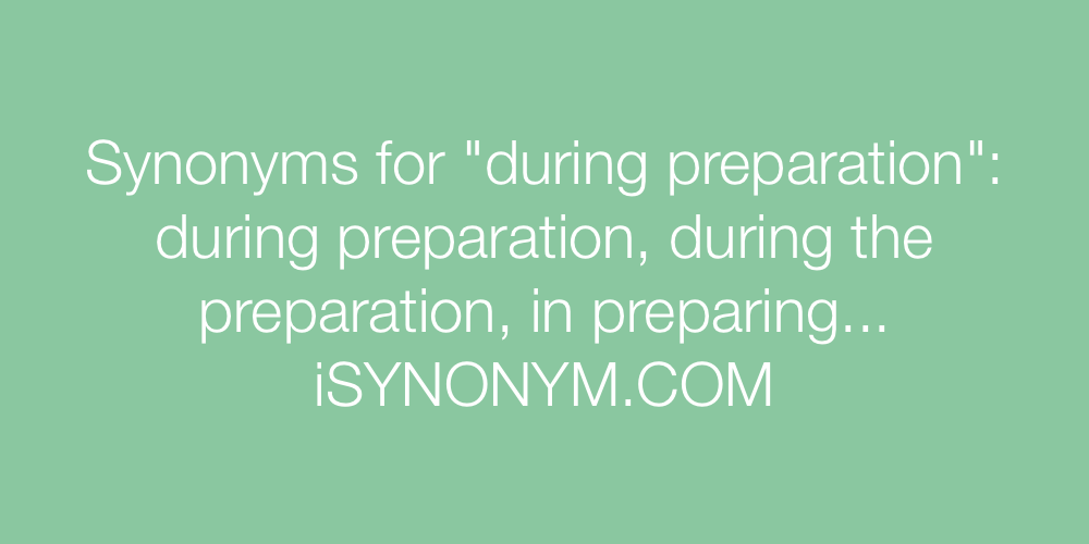 Synonyms during preparation