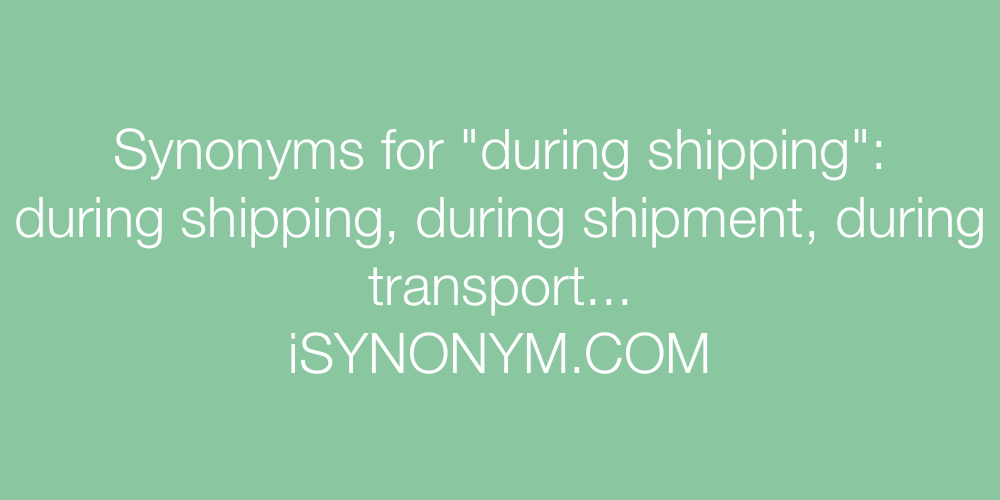 Synonyms during shipping