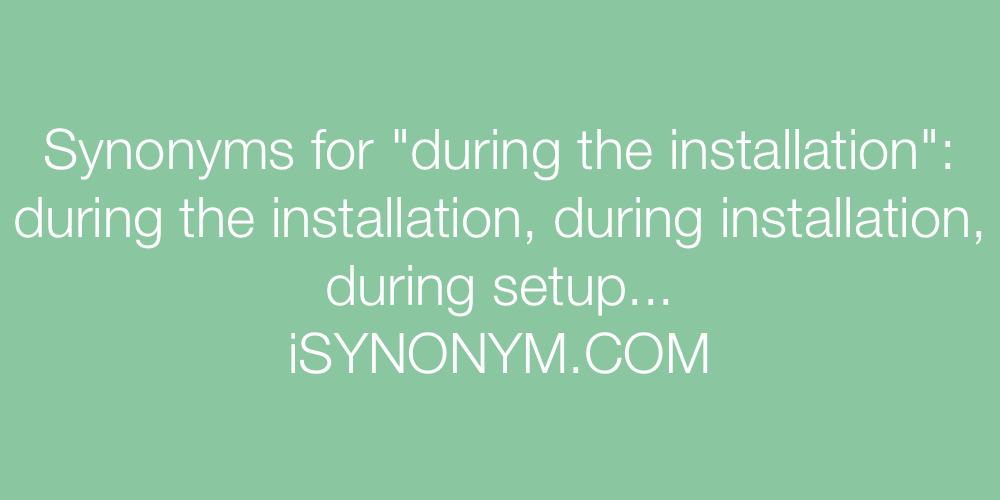 Synonyms during the installation