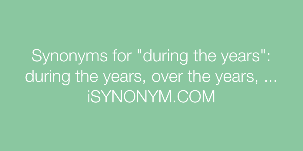 Synonyms during the years