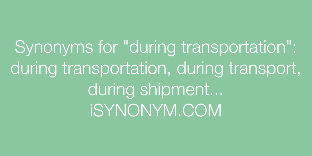 Synonyms during transportation