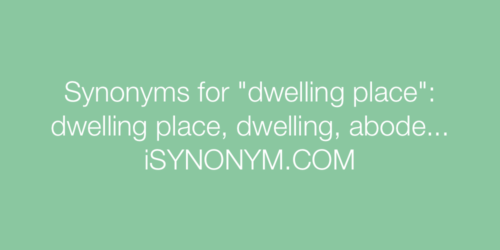 Synonyms dwelling place