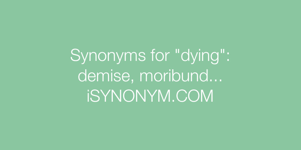 Synonyms dying
