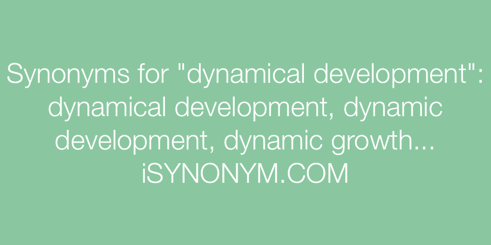 Synonyms dynamical development