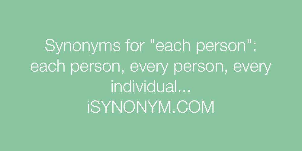 Synonyms each person