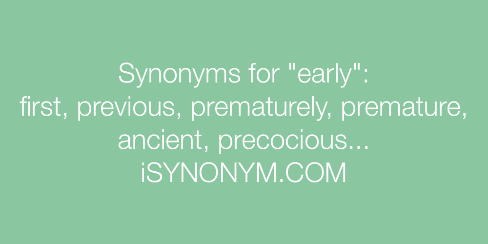 Synonyms early