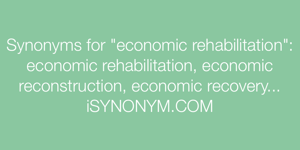Synonyms economic rehabilitation