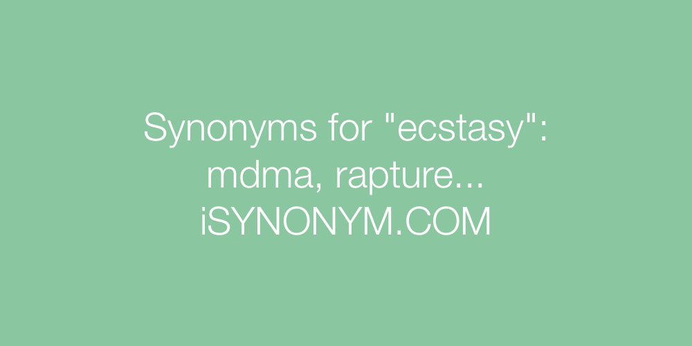 Synonyms ecstasy
