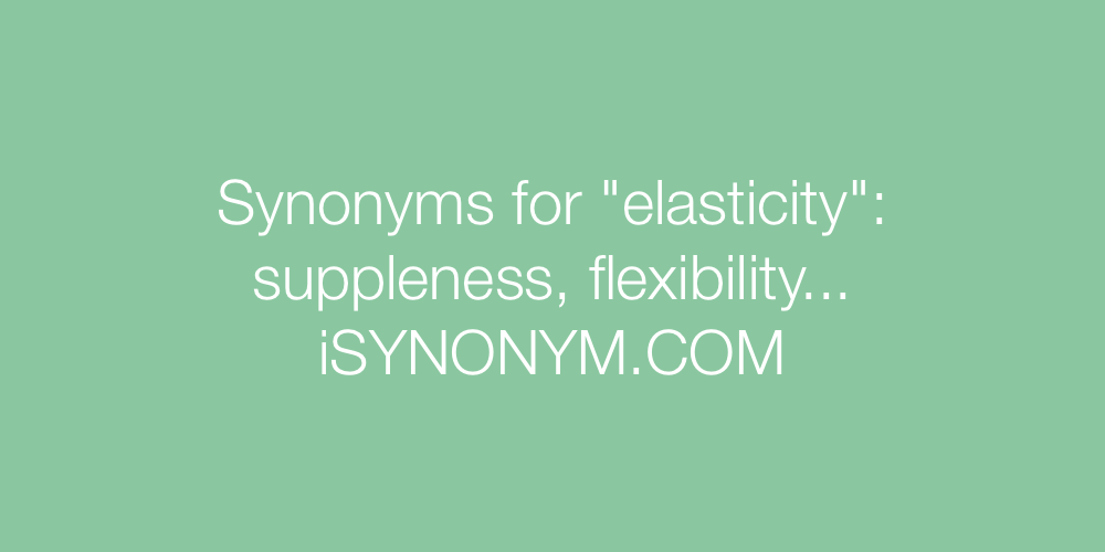 Synonyms elasticity